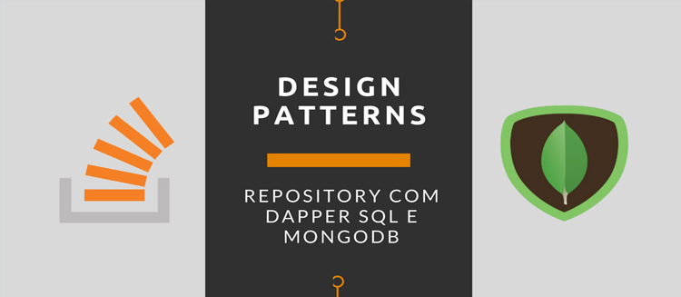 Design Patterns: Repository com Dapper SQL e MongoDB