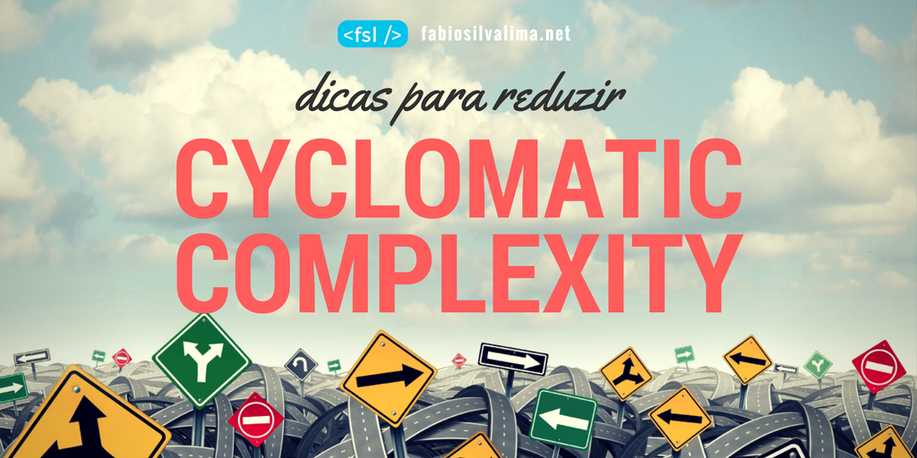 3 Dicas Infalíveis para Reduzir Cyclomatic Complexity no C#