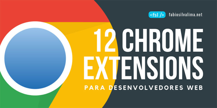 12 Chrome Extensions para Desenvolvedores Web