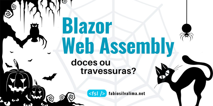 Blazor Web Assembly: Doces ou Travessuras?