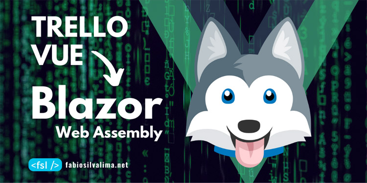 Trello: Convertendo VUE para Blazor Web Assembly